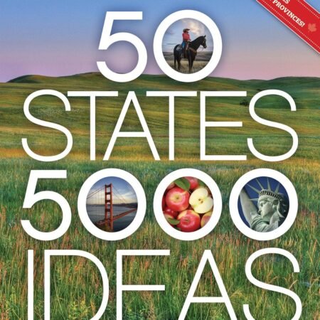 The Ultimate Road Trip Guide: 50 States with 5,000 Ideas on Where to Go, When to Visit, and What...